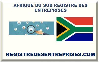 AFRIQUE DU SUD REGISTRE DES SOCIÉTÉS ET ENTREPRISES