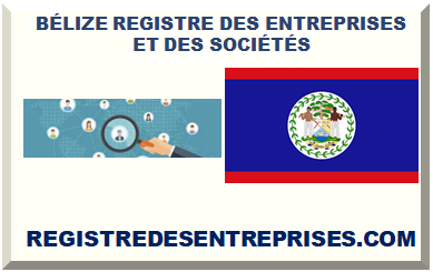 BÉLIZE REGISTRE DES SOCIÉTÉS ET ENTREPRISES