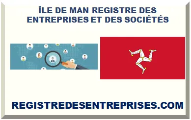 ÎLE DE MAN REGISTRE DES SOCIÉTÉS ET ENTREPRISE