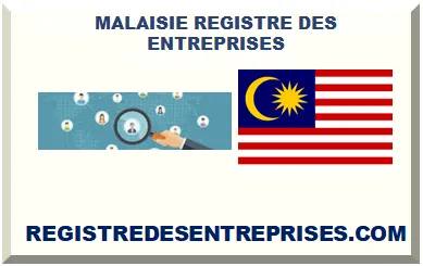 MALAISIE REGISTRE DES SOCIÉTÉS ET ENTREPRISES