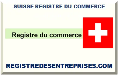 SUISSE REGISTRE DU COMMERCE DES ENTREPRISES